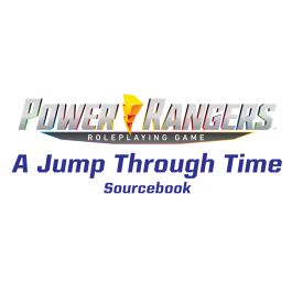 Power Rangers RPG - A Jump Through Time Sourcebook - Good Games
