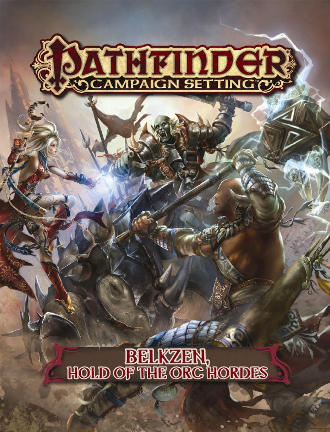 Pathfinder cover: A warrior fights armored orcs and a horned beast with magic and lightning. Belkzen, Hold of the Orc Hordes