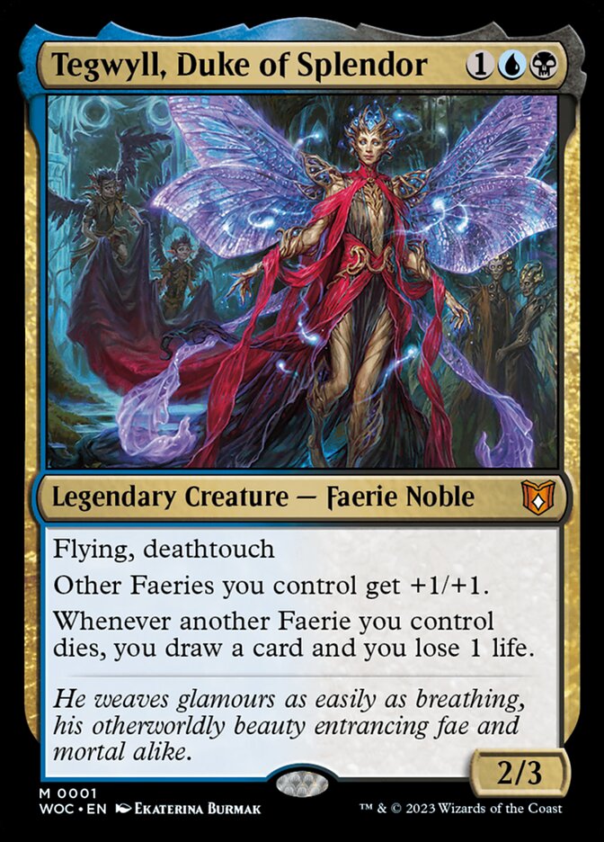 Tegwyll, Duke of Splendor 1 (Commander: Wilds of Eldraine)
