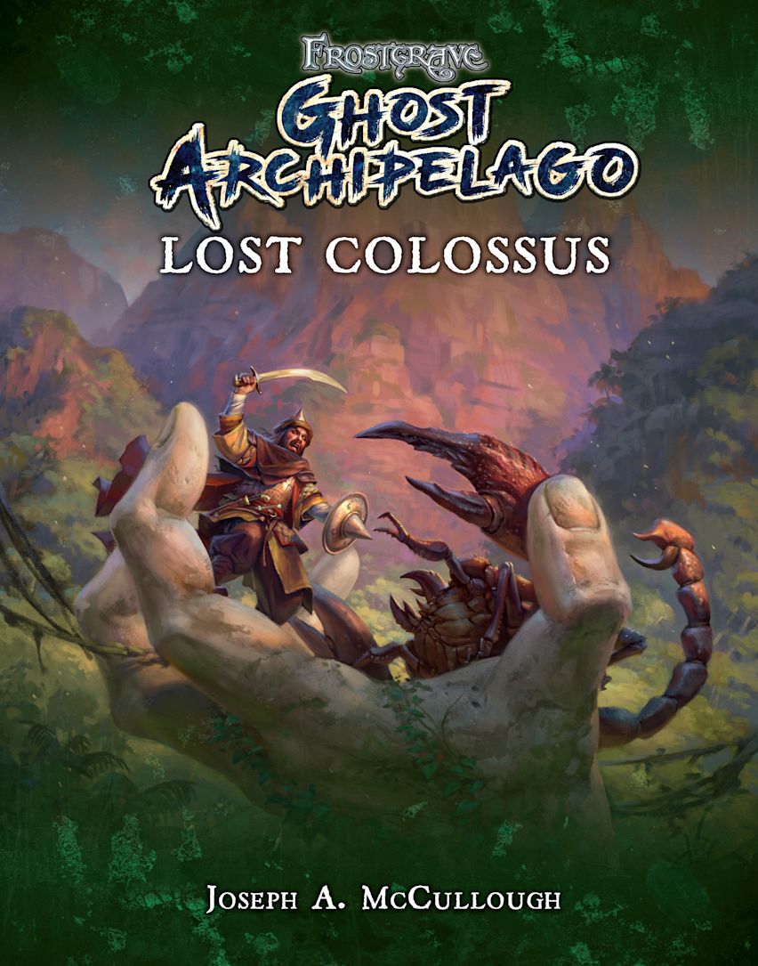 Frostgrave Ghost Archipelago Lost Colossus book cover: Warrior battles giant scorpion on a colossal stone hand in a jungle landscape