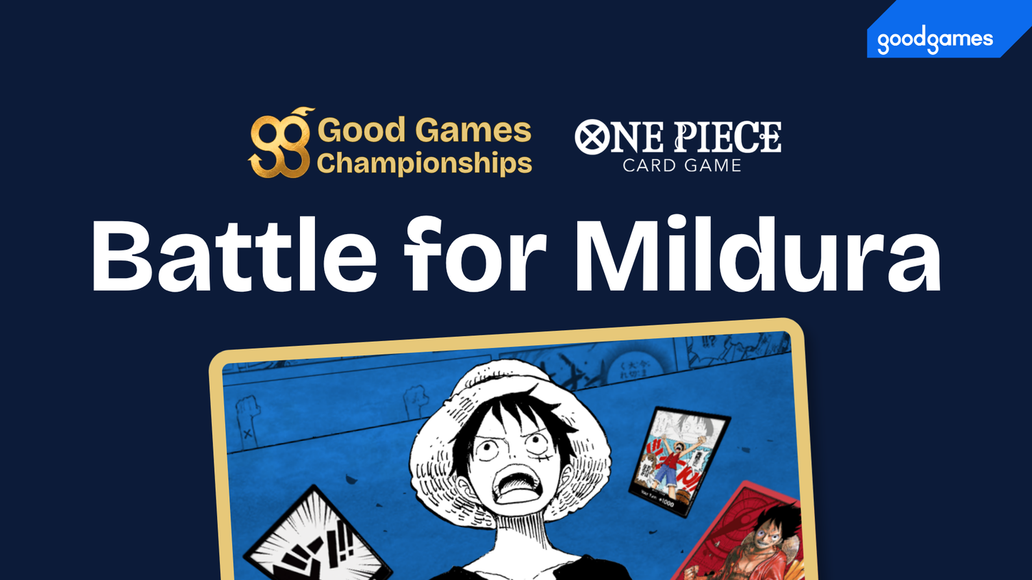 Battle For Mildura - Good Games Championships 2026 - One Piece - Good Games Mildura - VIC