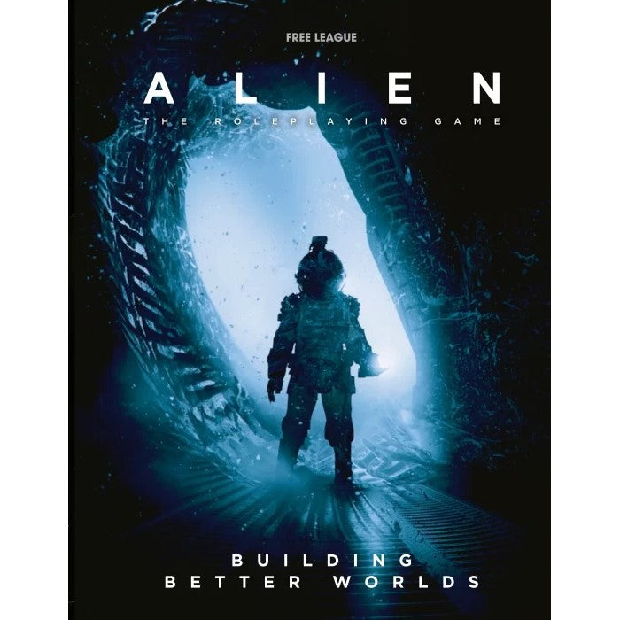 Alien RPG - Building Better Worlds - Good Games