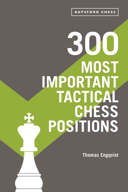 300 Most Important Tactical Chess Positions (Preorder) - Good Games