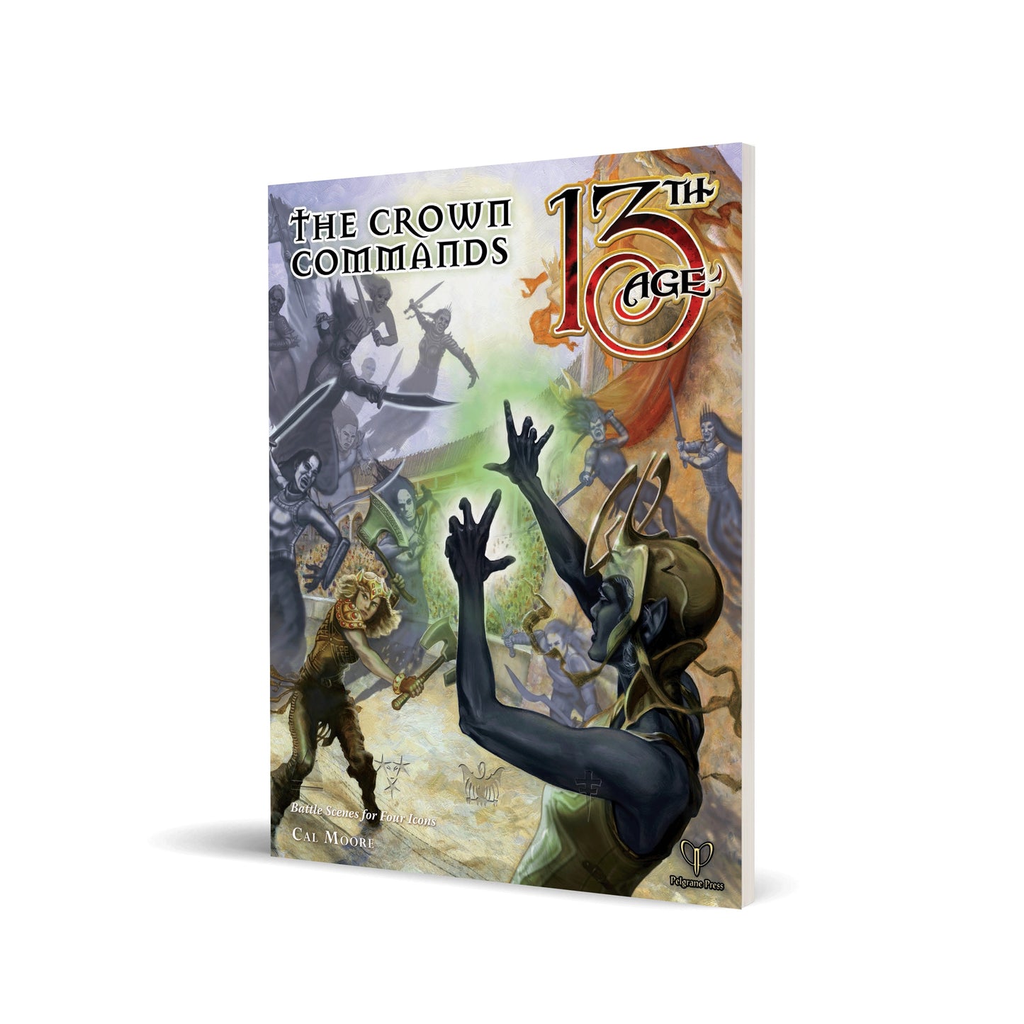 The Crown Commands 13th Age book cover: A dark-skinned mage casts green magic amid spectral warriors in a chaotic battle