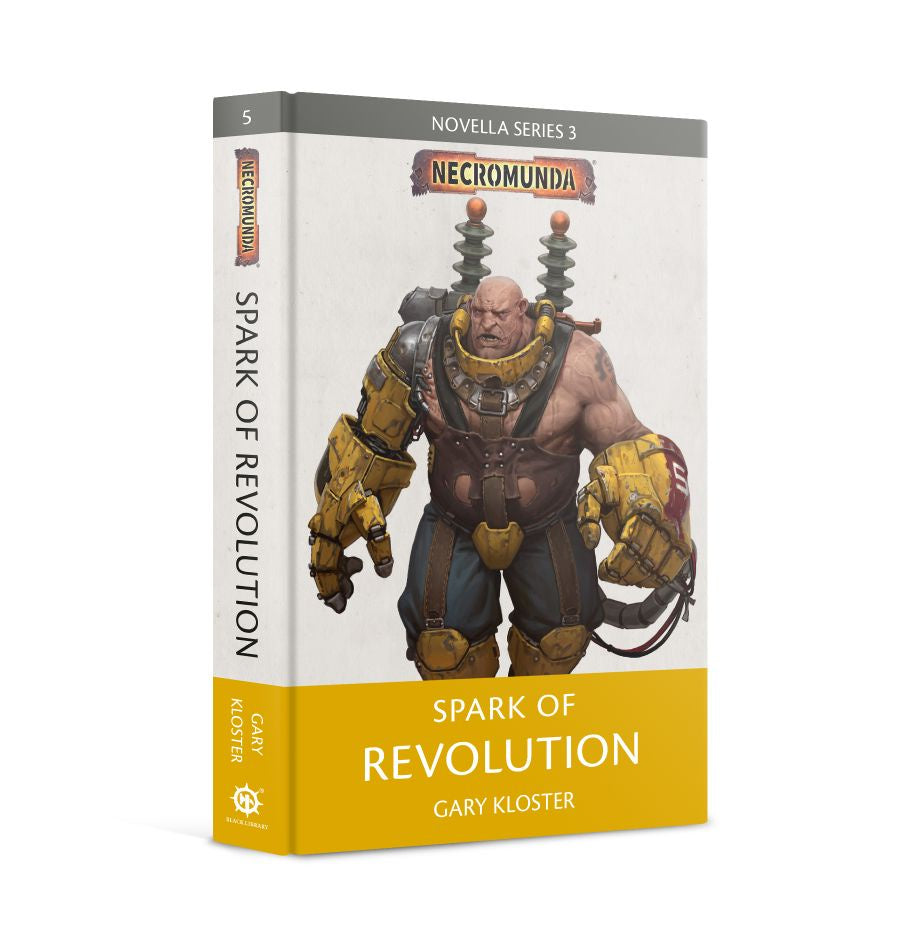Spark of Revolution (Hardback): Necromunda - Novella Series 3 - Good Games