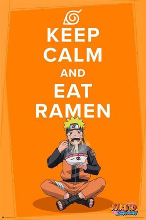 Naruto Shippuden - Keep Calm And Eat Ramen Poster - Good Games