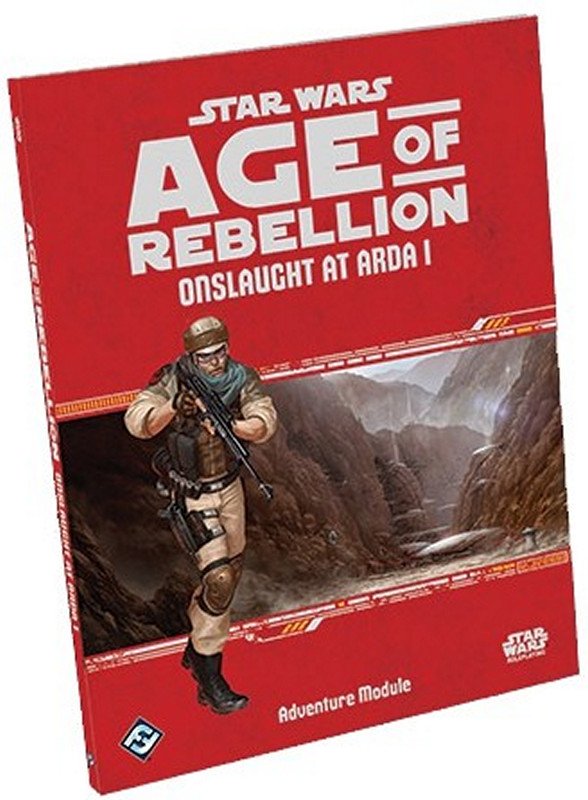 Star Wars RPG Age of Rebellion Onslaught at Arda 1 - Good Games