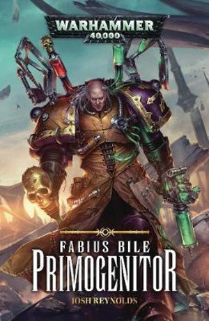 Fabius Bile: Primogenitor - Good Games