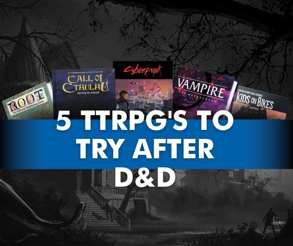 5 TTRPG’s To Try After D&D - Good Games
