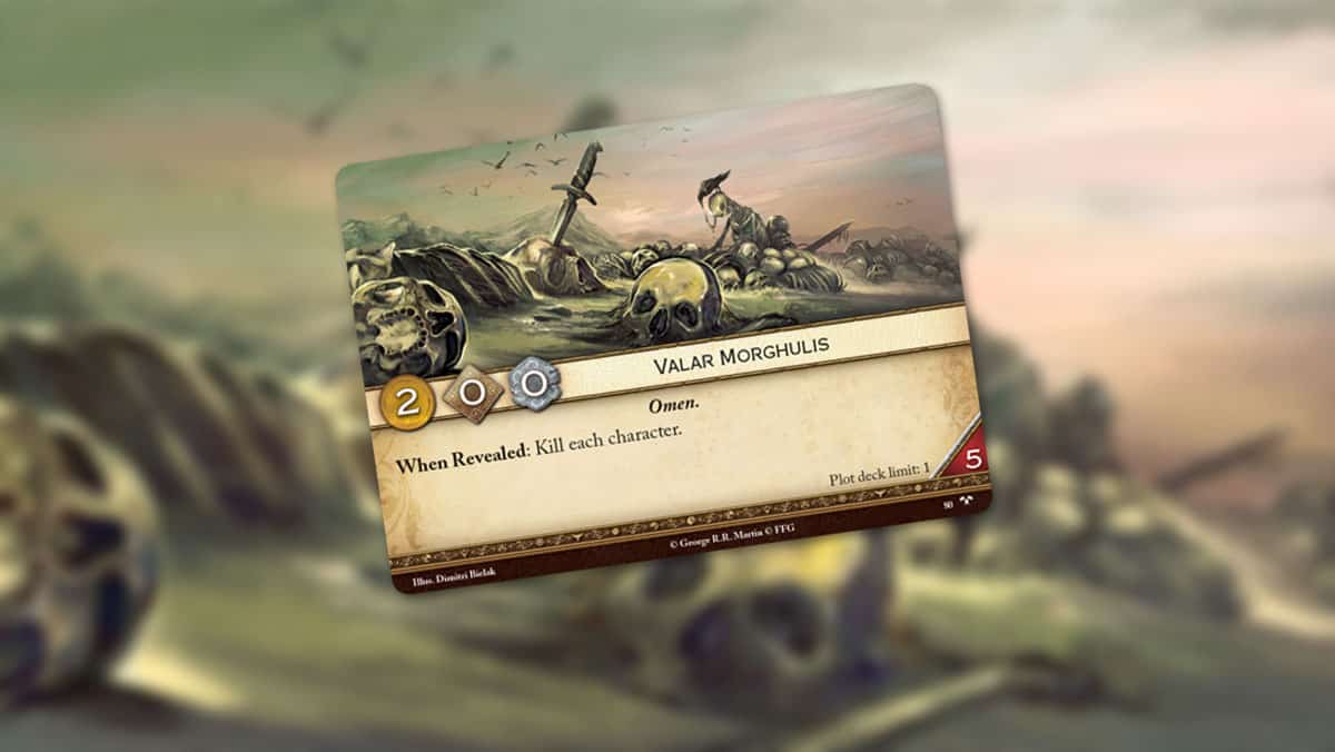 Valar Morghulis – Death in A Game of Thrones: The Card Game - Good Games