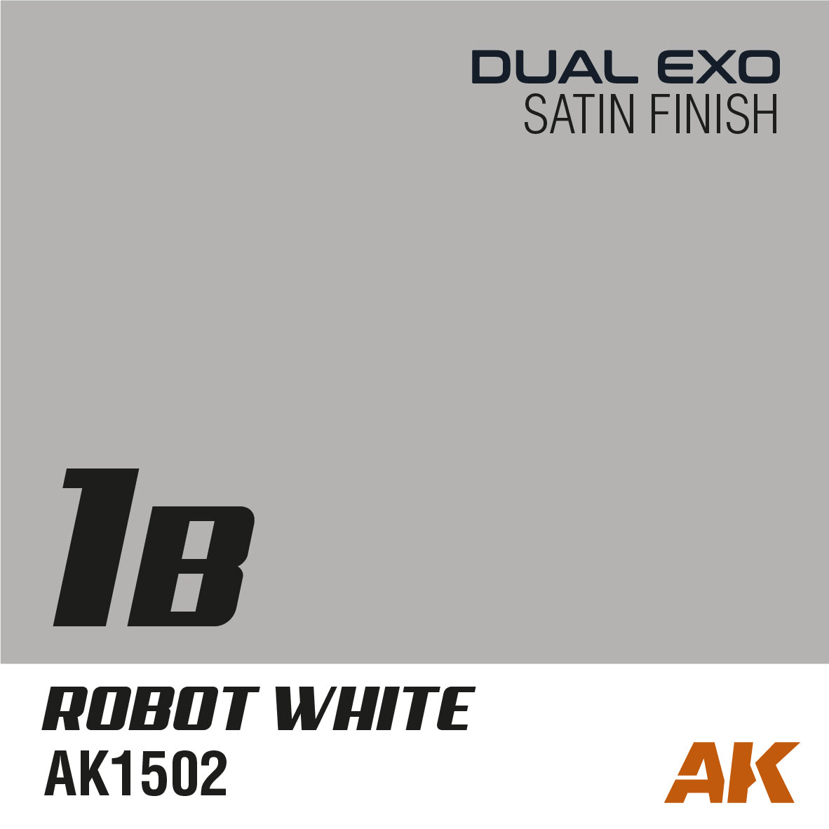 Light grey swatch for AK Robot White AK1502 Dual Exo satin finish paint, labeled '1B'