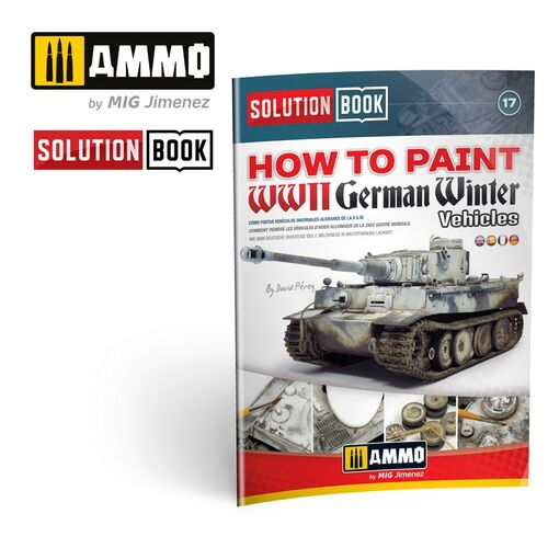 Ammo by MIG - Book - Solution Book 17 - How To Paint Wwii German Winter Vehicles (Preorder) - Good Games