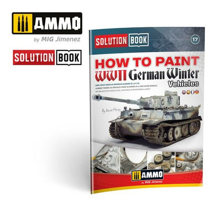 Ammo by MIG - Book - Solution Book 17 - How To Paint Wwii German Winter Vehicles (Preorder) - Good Games
