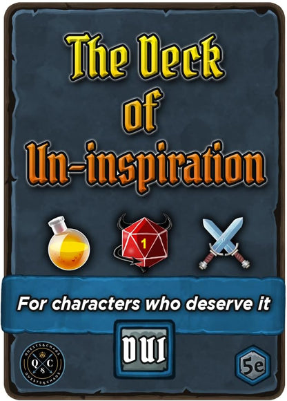 Card: 'The Deck of Un-inspiration,' Icons: potion, horned D20 (1), crossed swords, Text: 'For characters who deserve it 5e