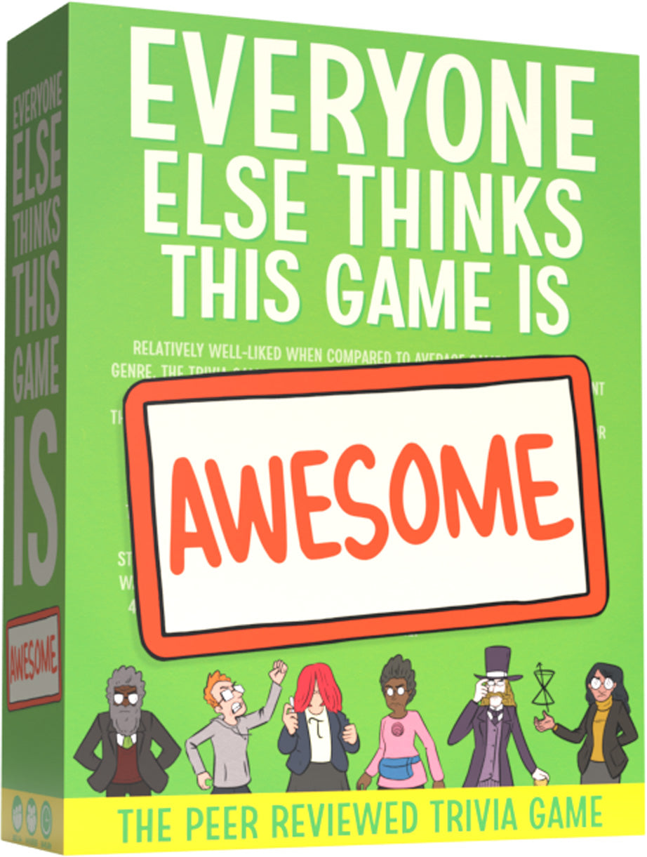 Everyone Else Thinks This Game Is Awesome (Base Game)