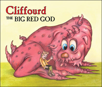 Clifford The Big Red God cover: A huge, lumpy red monster with blue eyes lies on grass as a small boy rides its back
