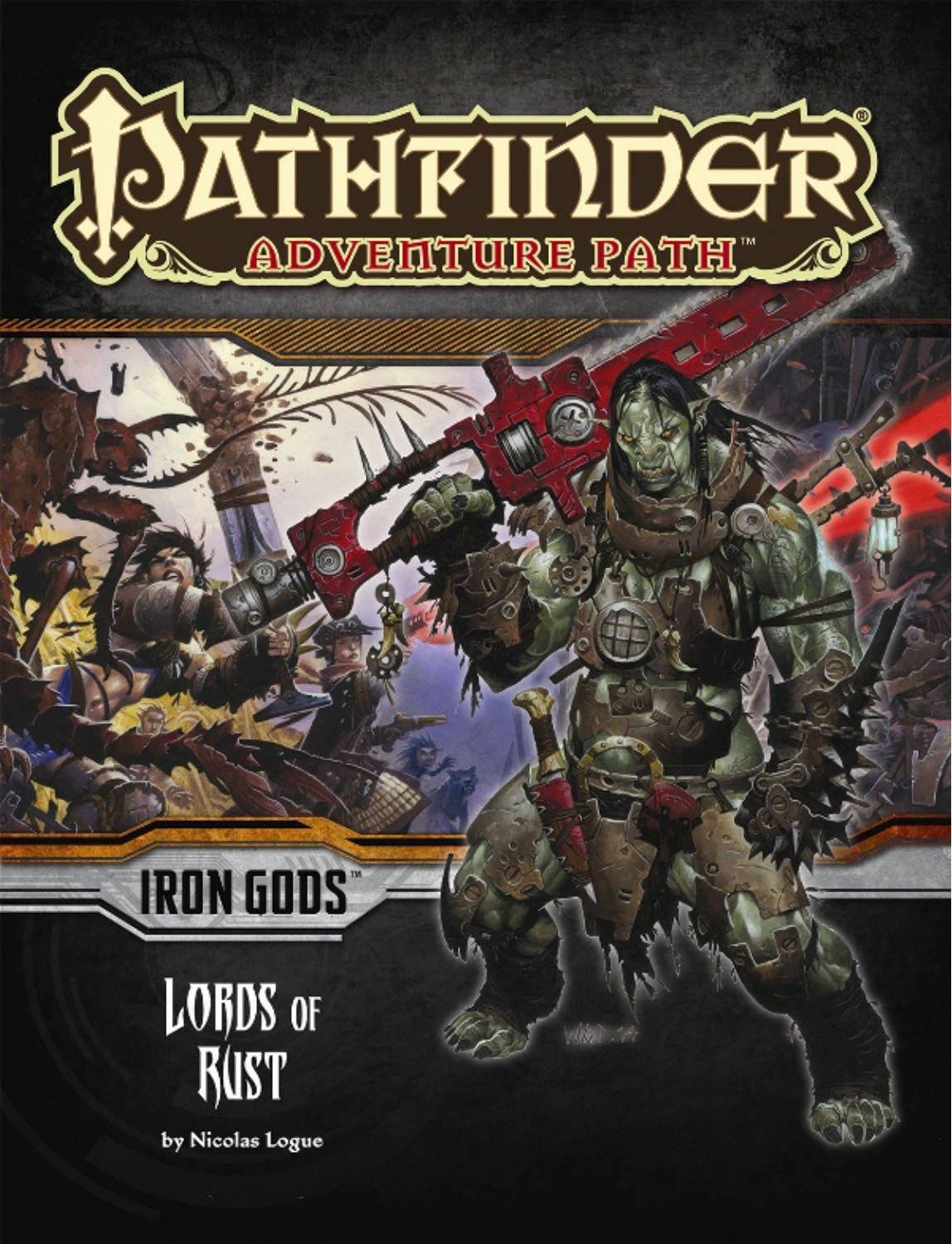 Pathfinder Adventure Path: Iron Gods. An armored green-skinned warrior with a large red mechanical chainsaw-sword stands amidst battle.