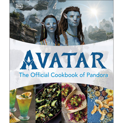 Cover for Avatar: The Official Cookbook of Pandora Shows two blue Na'vi characters and four images of diverse -  colorful Pandoran recipes