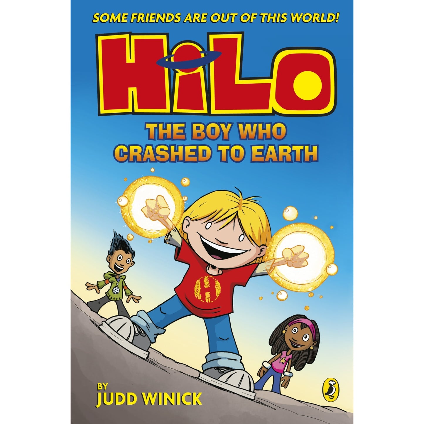 Hilo: The Boy Who Crashed to Earth graphic novel cover: A smiling blond boy with glowing energy disks on his hands stands between two smiling friends on a slope