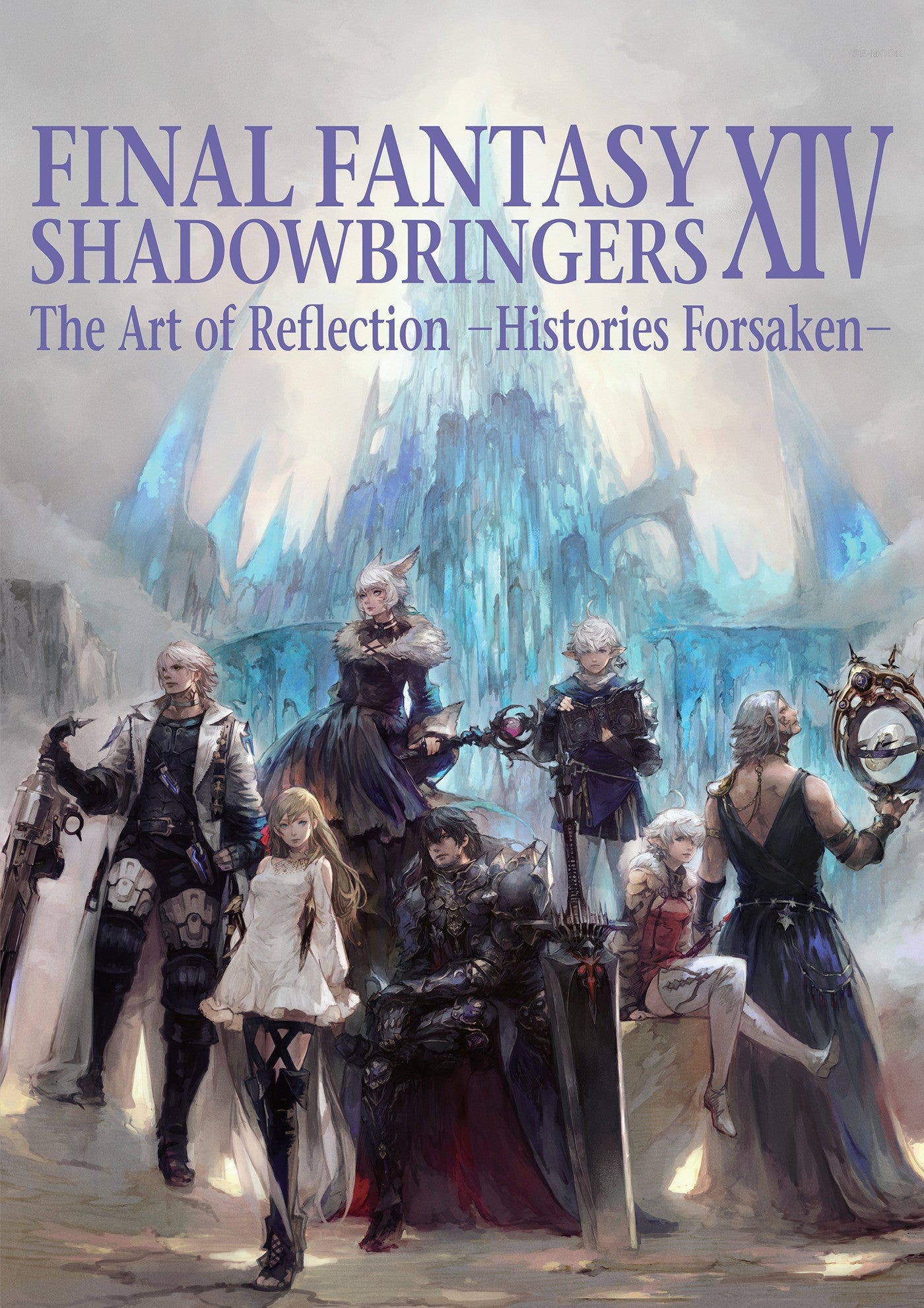 Final Fantasy XIV Shadowbringers: The Art of Reflection cover. Eight fantasy heroes pose before a towering crystal castle
