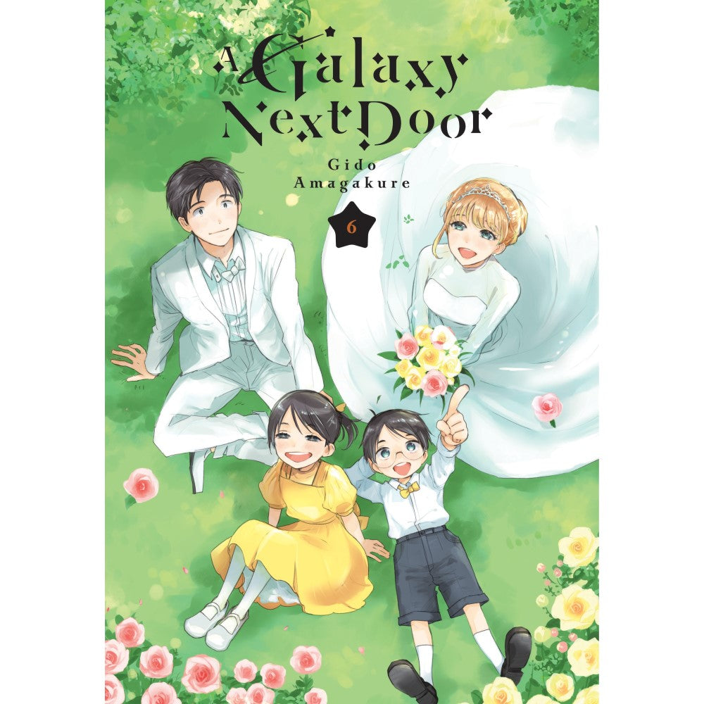 Manga cover: A Galaxy Next Door Vol 6- Happy family of four -  with parents in wedding attire -  sitting on green grass with roses