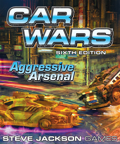 Car Wars Sixth Edition: Aggressive Arsenal cover, two weaponized cars battle with laser fire on a dark city street