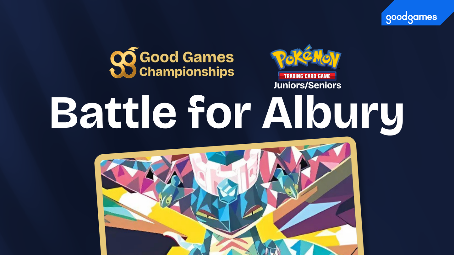 Battle For Albury - Good Games Championships 2026 - Pokemon Juniors and Seniors - Good Games Albury - NSW