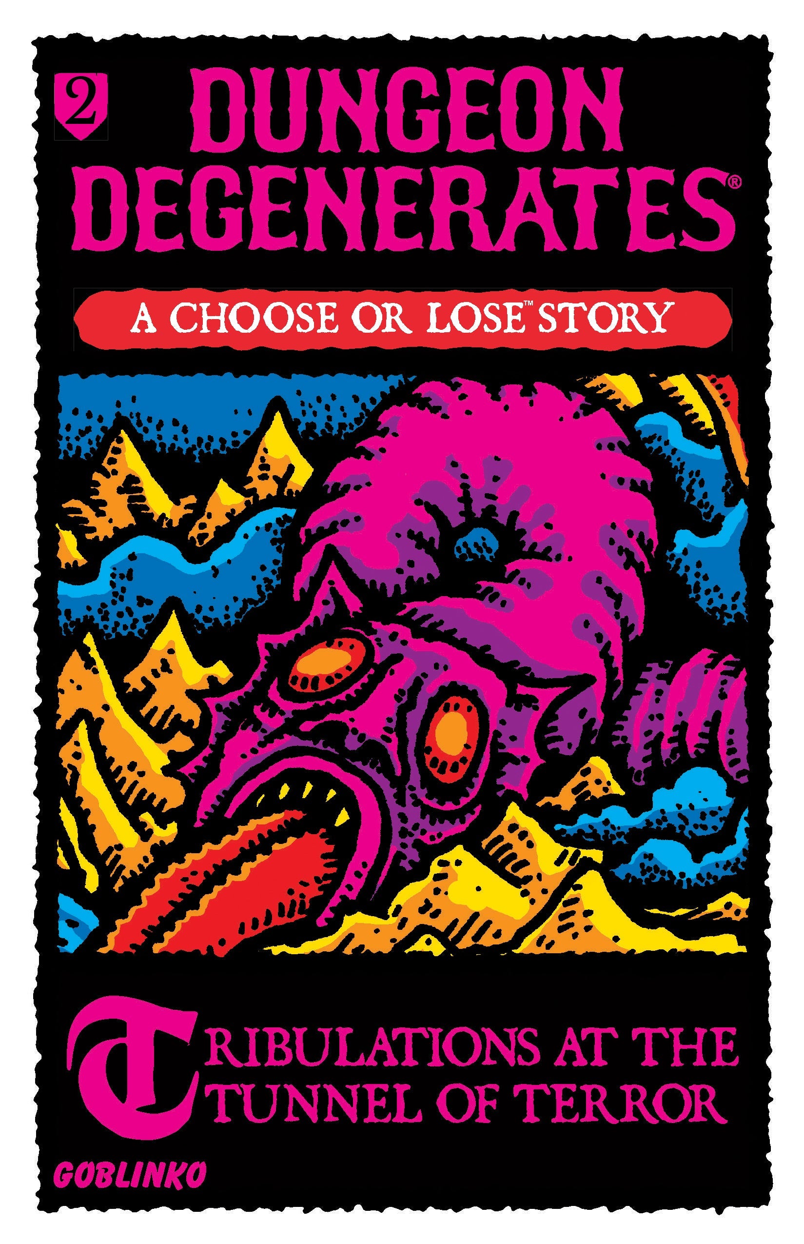 Dungeon Degenerates Choose or Lose Story book Tribulations at the Tunnel of Terror with vibrant pink monster on cover by Goblincorp