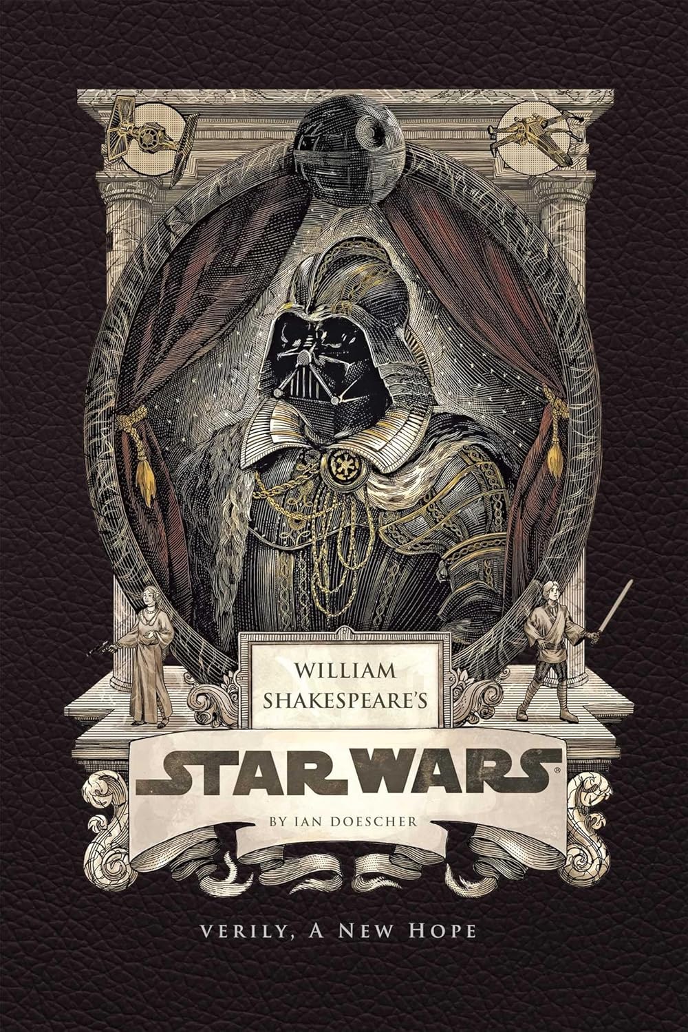 Engraving of Darth Vader in Elizabethan garb on a book cover. Features Luke, Leia, Death Star, X-Wing & TIE Fighter