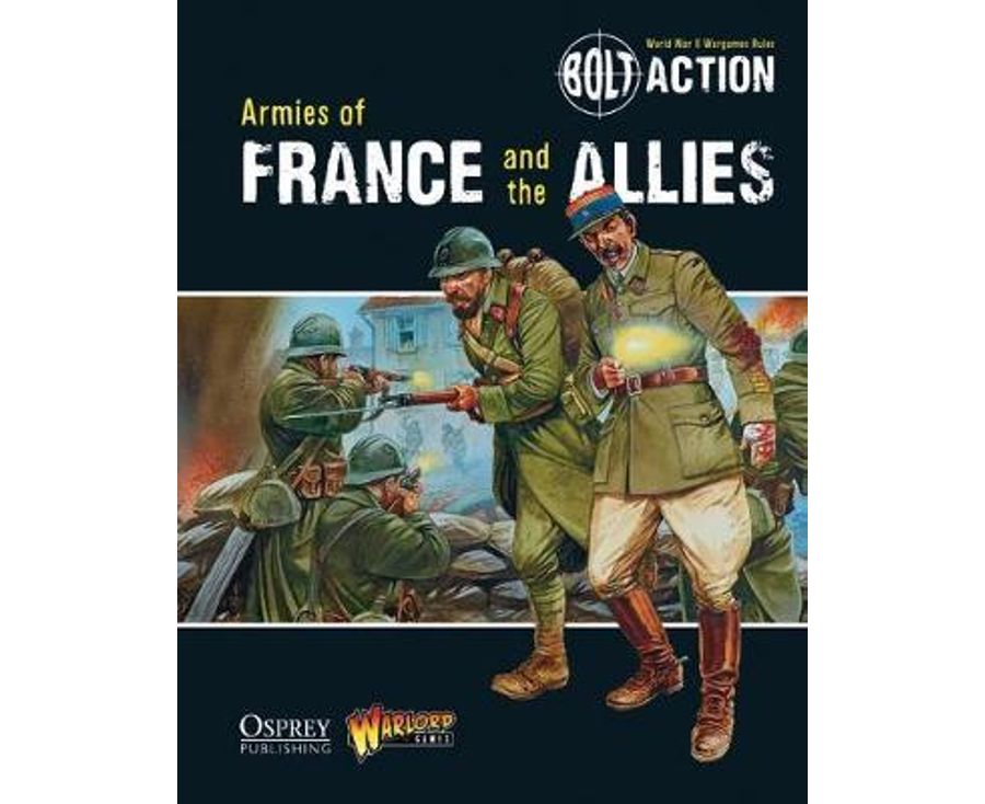 Bolt Action Armies Of France And The Allies - Good Games