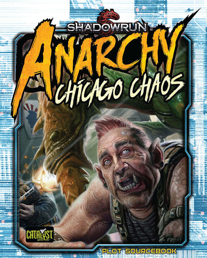 Shadowrun Anarchy Chicago Chaos cover: A grimacing orc with a red mohawk, while a monster attacks and a gun fires.