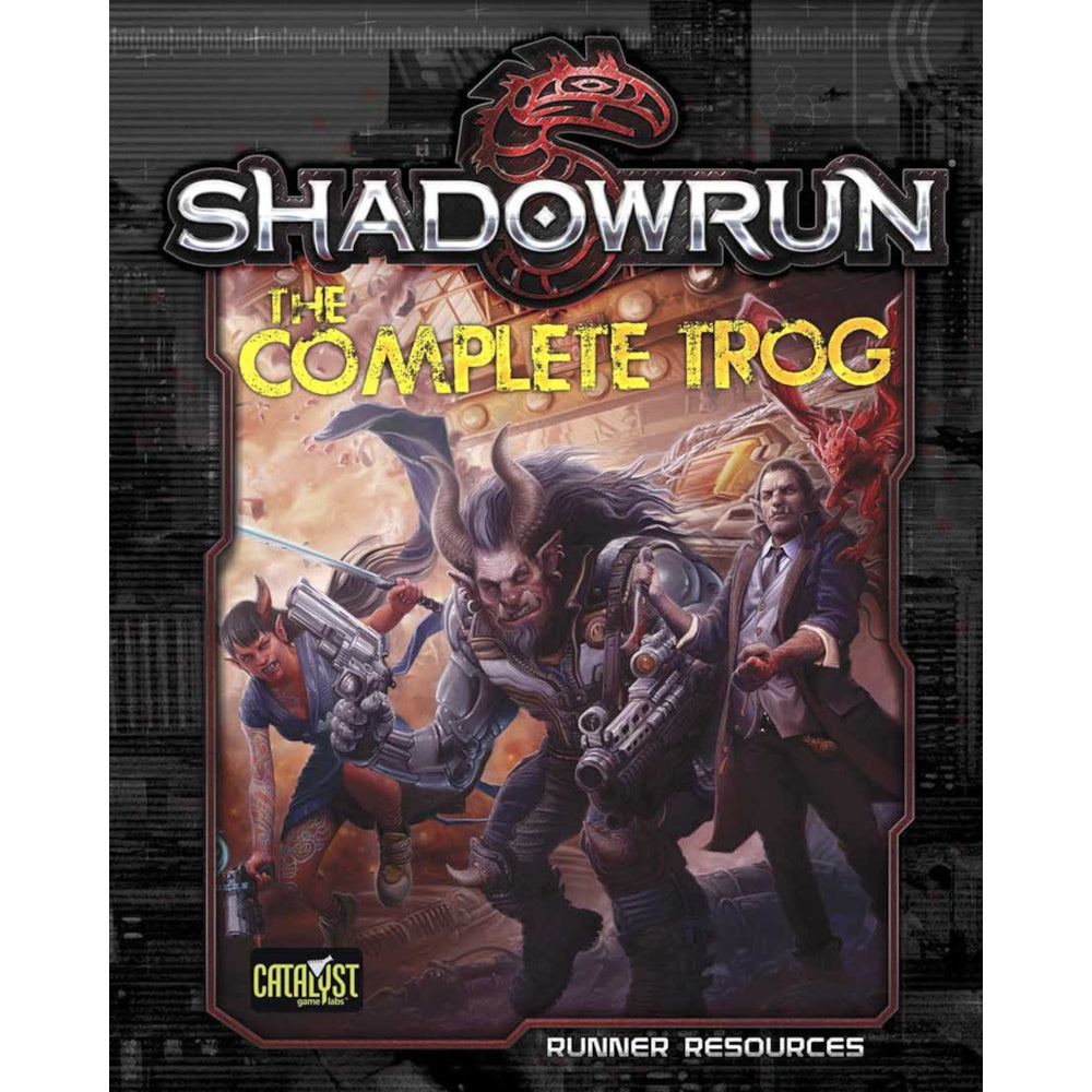 Shadowrun: The Complete Trog cover, an armed, horned troll, an orc with pistols, and a suited figure with a small demon, in a dark, futuristic city
