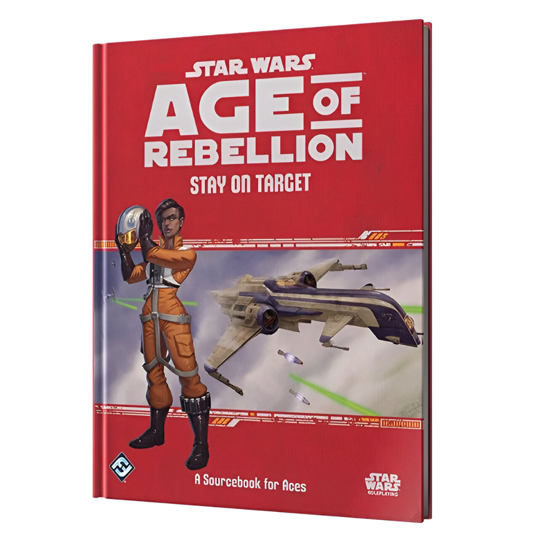 Star Wars Age of Rebellion 'Stay on Target' sourcebook. Cover: female pilot in orange with helmet, a starship, and laser fire