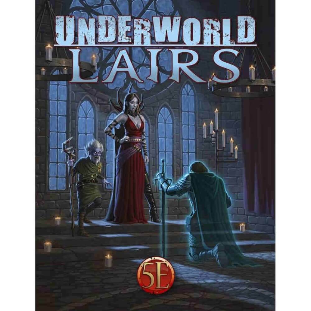 Underworld Lairs for 5th Edition book cover showing a woman, goblin, and kneeling knight with a glowing sword in a dark, candlelit gothic hall