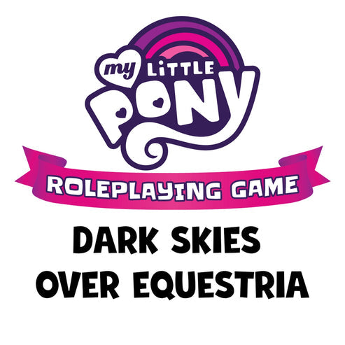 My Little Pony RPG - Dark Skies Over Equestria Adventure Series Book - Good Games