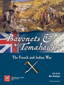 GMT Games - Bayonets and Tomahawks reprint