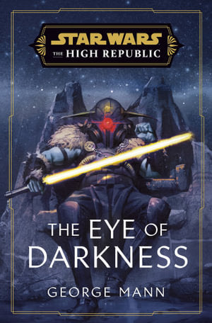 Star Wars: The Eye of Darkness (The High Republic) (Hardback) - Good Games