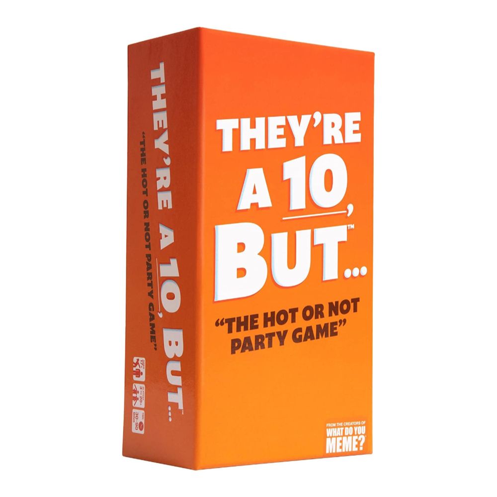 Theyre a 10 But...