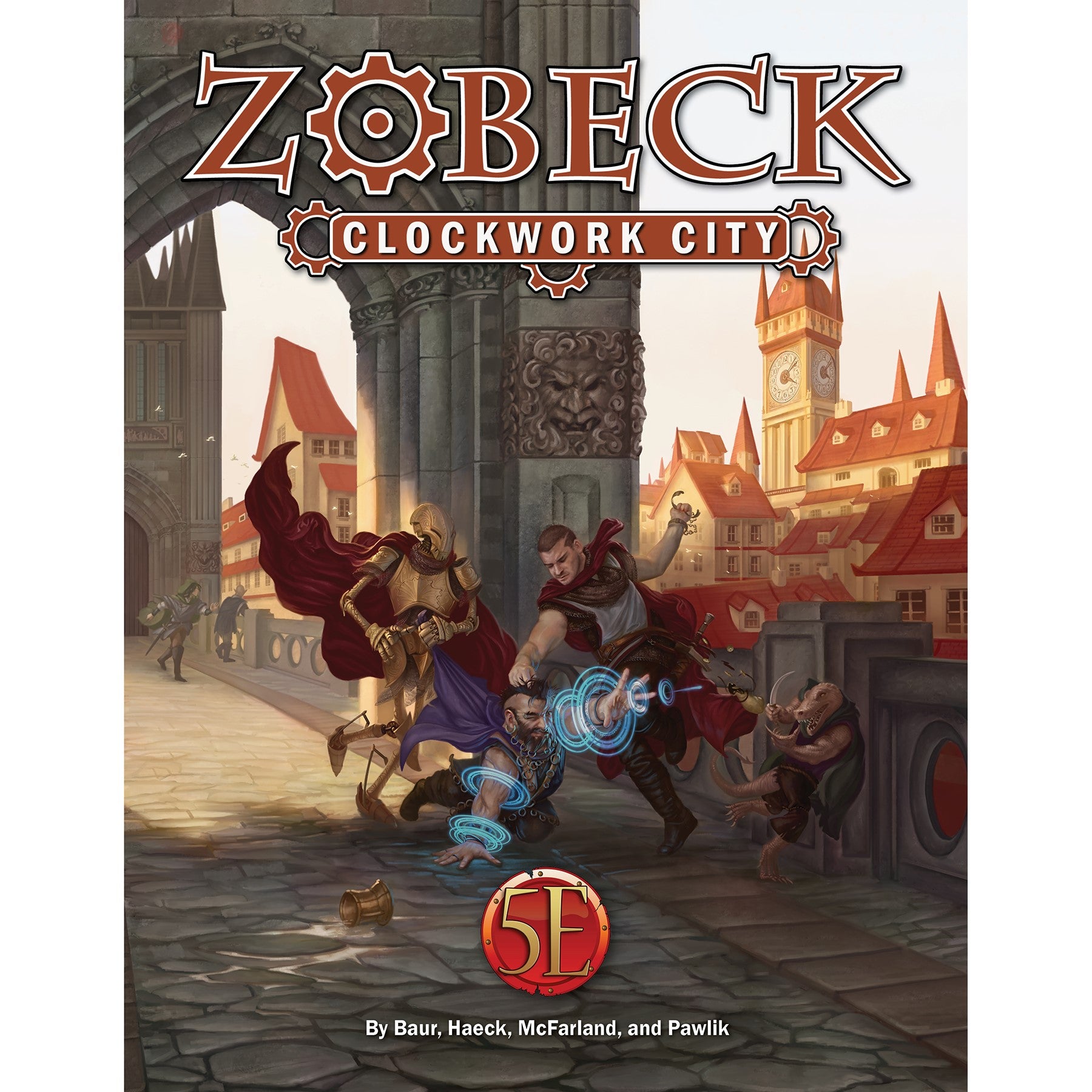 Zobeck the Clockwork City Sourcebook cover features armored figures and adventurers battling a reptilian creature with magic in a bustling, gear-themed city with a tall clock tower