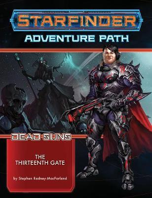 Starfinder Adventure Path Dead Suns #5 The Thirteenth Gate