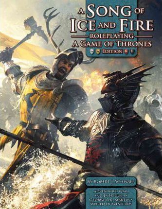 A Song of Ice and Fire - Roleplaying A Game Of Thrones Edition