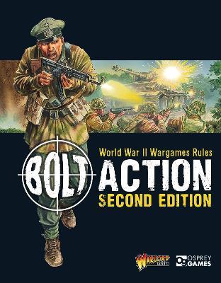 Bolt Action: World War II Wargames Rules (Second Edition) - Good Games