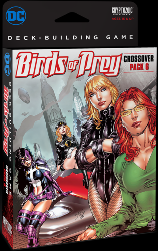Birds Of Prey: Crossover Pack 6 - Dc Deck Building Game: - Good Games