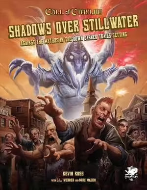 Shadows Over Stillwater - Against the Mythos in the Down Darker Trails Setting - Good Games