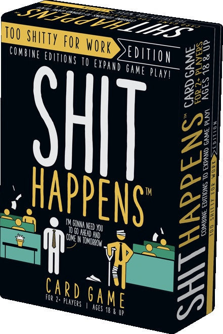 Shit Happens - Too Shitty For Work (18+ Years) - Good Games
