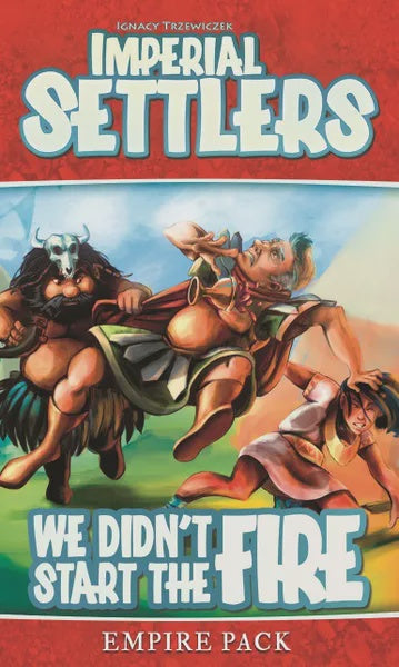 Imperial Settlers We Didnt Start the Fire