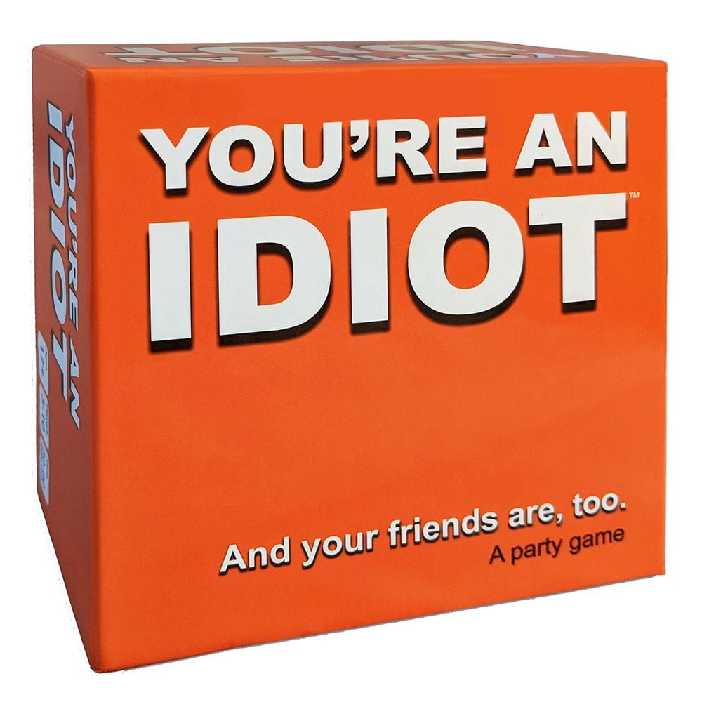 Youre an Idiot - Good Games